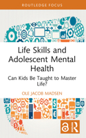 Life Skills and Adolescent Mental Health 1032445149 Book Cover