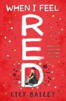 When I Feel Red 1510109935 Book Cover