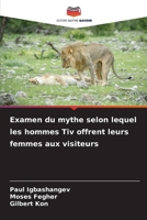 Examen du mythe selon lequel les hommes Tiv offrent leurs femmes aux visiteurs 620732692X Book Cover