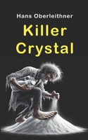 Killer Crystal: Bitter-Sweet Thriller about a Scientist's Paranoia 1087189314 Book Cover