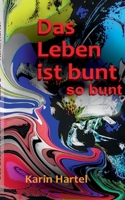 Das Leben ist bunt, so bunt: Band 2 (German Edition) 3695700149 Book Cover