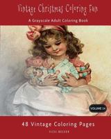 Vintage Christmas Coloring Fun: A Grayscale Adult Coloring Book (Grayscale Coloring Books) (Volume 14) 1978381646 Book Cover
