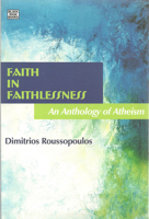 Faith in Faithlessness: An Anthology of Atheism 155164312X Book Cover