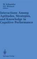 Interactions Among Aptitudes, Strategies, and Knowledge in Cognitive Performance (Research in Criminology) 0387970525 Book Cover