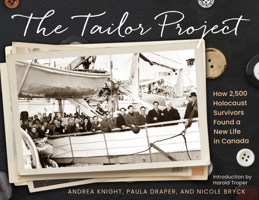 The Tailor Project: How 2,500 Holocaust Survivors Found a New Life in Canada 1772601446 Book Cover