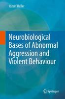 Neurobiological Bases of Abnormal Aggression and Violent Behaviour 3709112672 Book Cover