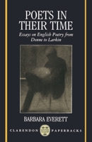 Poets in Their Time: Essays on English Poetry from Donne to Larkin (Clarendon Paperbacks) 0198112815 Book Cover