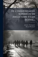 De L'enseignement Supérieur En Angleterre Et En Écosse... 124827721X Book Cover