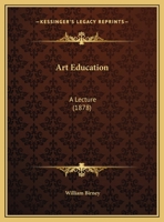 Art Education: A Lecture 1166408221 Book Cover