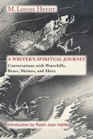 A Writer's Spiritual Journey: Conversations with Waterfalls, Bears, Shrines, and Shiva 1632938022 Book Cover