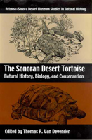 The Sonoran Desert Tortoise: Natural History, Biology, And Conservation 0816526060 Book Cover