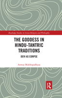 The Goddess in Hindu-Tantric Traditions: Devi as Corpse 0367591103 Book Cover