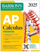 AP Calculus Premium, 2025: 12 Practice Tests + Comprehensive Review + Online Practice 1506291686 Book Cover