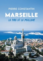 Marseille - Le pire et le meilleur B0FDPVBLMS Book Cover