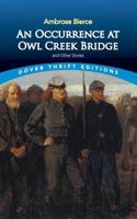 An Occurence At Owl Creek Bridge And Selected Stories 0486466574 Book Cover