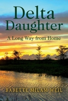 Delta Daughter: A Long Way from Home 1098353242 Book Cover