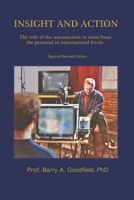 Insight and Action: The role of the unconscious in crisis from the personal to international levels 1692824023 Book Cover