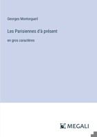 Les Parisiennes d'à présent: en gros caractères (French Edition) 3387073461 Book Cover