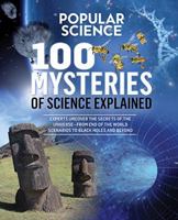 100 Mysteries of Science Explained 1616289678 Book Cover