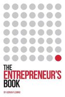 The Entrepreneur's Book: How To Double Your Chance Of Success And Virtually Eliminate Risk 0992918502 Book Cover