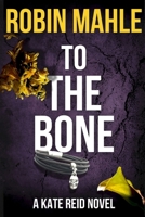 To the Bone 1732641331 Book Cover