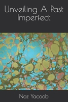 Unveiling A Past Imperfect B0GWZVT62P Book Cover