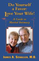 Do Yourself a Favor: Love Your Wife! 1577332474 Book Cover