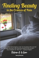 Finding Beauty in the Crevices of Pain: A Passage through Grief and Widowhood 098947514X Book Cover