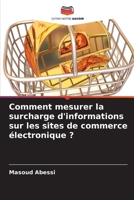 Comment mesurer la surcharge d'informations sur les sites de commerce électronique ? (French Edition) 6207773659 Book Cover
