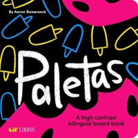 Paletas: A High Contrast Bilingual Book for Babies (Lil' Libros Bilingual Book) (English and Spanish Edition) 1962227154 Book Cover