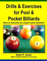 Drills & Exercises for Pool and Pocket Billiard 1625050003 Book Cover