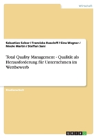 Total Quality Management - Qualität als Herausforderung für Unternehmen im Wettbewerb 3638778894 Book Cover