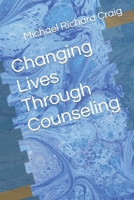 Changing Lives Through Counseling B0CNVPQC2F Book Cover