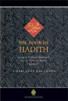 The Book of Hadith: Sayings of the Prophet Muhammad from the Mishkat al Masabih 1904510175 Book Cover