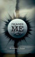 Images of Me, Through my Spiritual Eyes B0GT1BRZC5 Book Cover