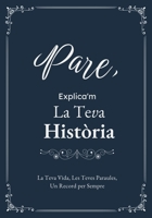 Pare, Explica'm La Teva Història: Un Diari Guiat amb Preguntes per Compartir Records i Vivències (Catalan Edition) B0GW2MSNP3 Book Cover