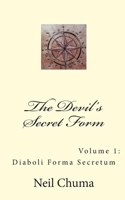 The Devil's Secret Form: Diaboli Forma Secretum 1491043709 Book Cover