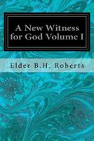 New Witness for God, Volume 1 - Primary Source Edition 1533118744 Book Cover