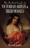 The Pocket Guide to Victorian Artists and Their Models 1844680959 Book Cover