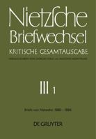 Briefwechsel, Briefe von & an Nietzsche 1/1880-12/1884: Kritische Gesamtausgabe 3.7 3110171120 Book Cover