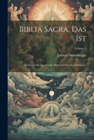 Biblia Sacra, Das Ist: Die Ganze Heilige Schrift Alten Und Neuen Testaments; Volume 3 (German Edition) 1022559478 Book Cover