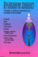 Regression Therapy: A Handbook for Professionals, Vol. 2 1929661185 Book Cover