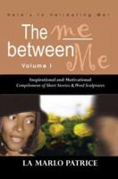 The Me Between Me: Here's to Validating Me! 0595447422 Book Cover