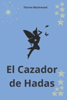 El Cazador de Hadas B0BVCWQRLJ Book Cover