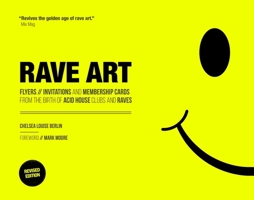 Rave Art: Flyers, invitations and membership cards 1787394980 Book Cover