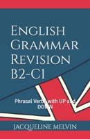 English Grammar Revision B2-C1: Phrasal Verbs with UP and DOWN B0F5HWDK9P Book Cover