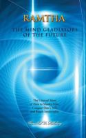 The Mind Gladiators of the Future: The Unusual Story of How to Master Time, Conquer One's Self, and Reach Immortality 0988298376 Book Cover