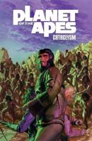 Planet of the Apes: Cataclysm Vol. 3 1608863646 Book Cover