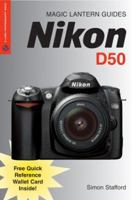 Magic Lantern Guides: Nikon D50 (Magic Lantern Guides) 1579908047 Book Cover