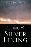 Seeing The Silver Lining 154567938X Book Cover